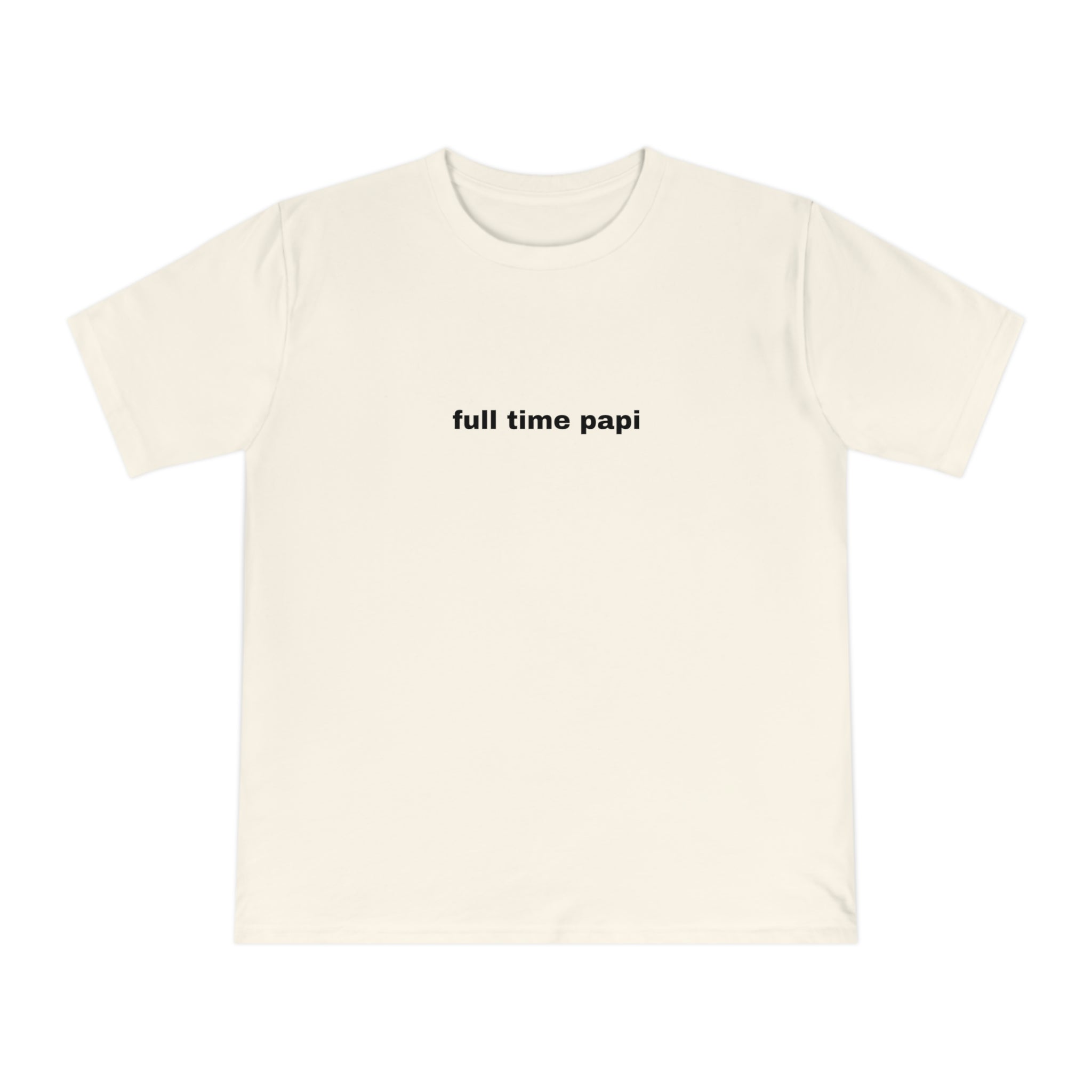 full time papi T-shirt | Text Graphic Tee
