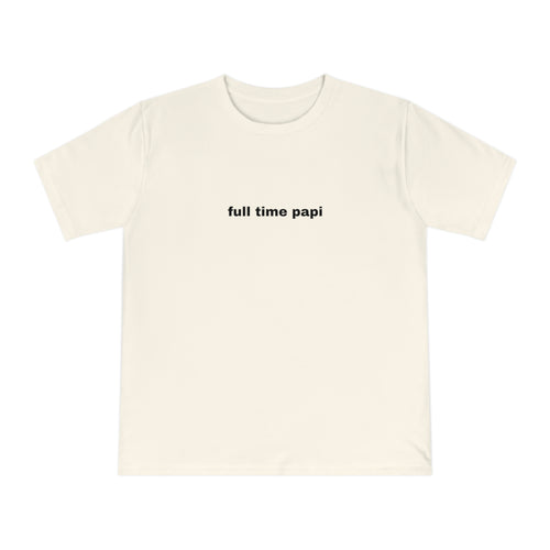 full time papi T-shirt | Text Graphic Tee