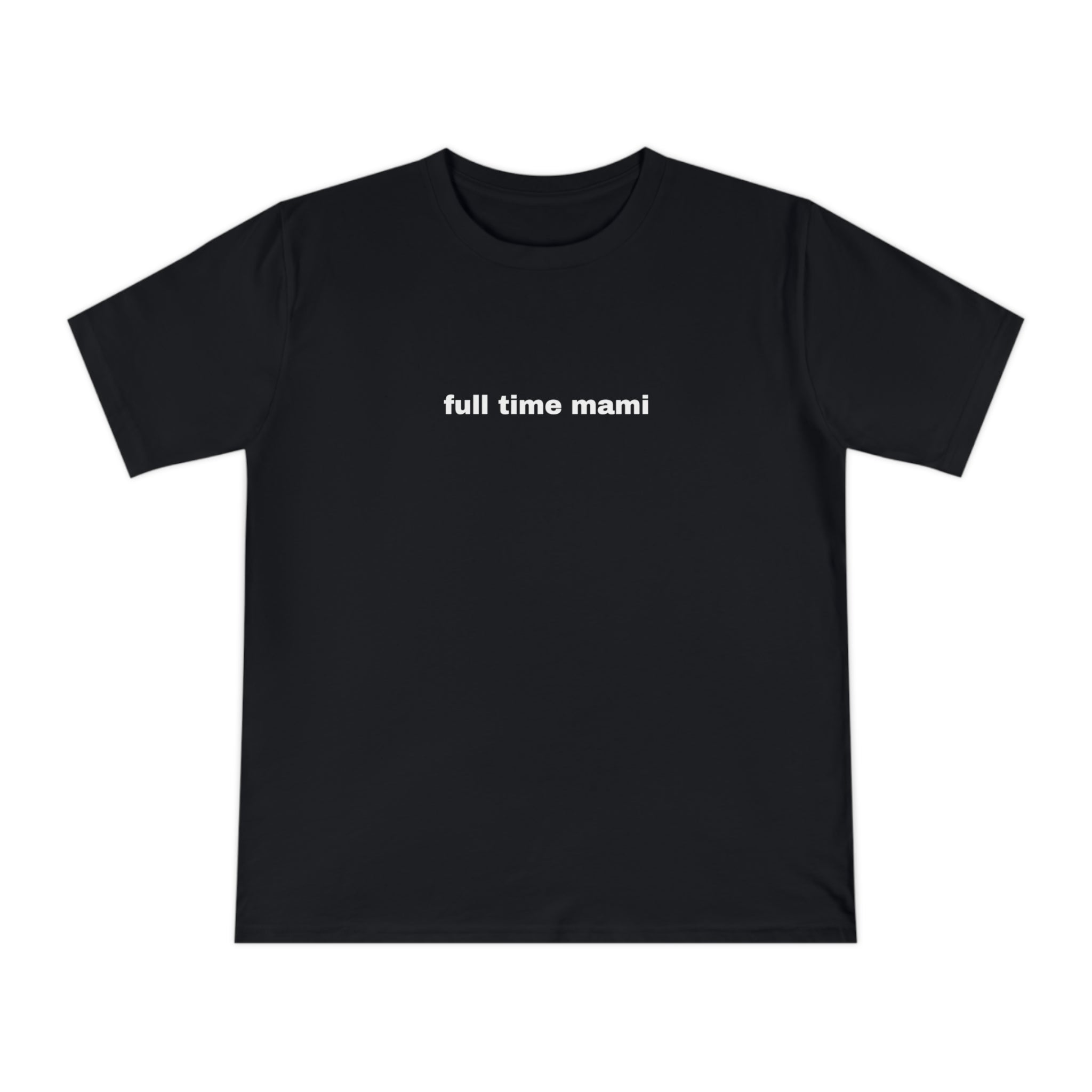 full time mami T-shirt | Text Graphic Tee