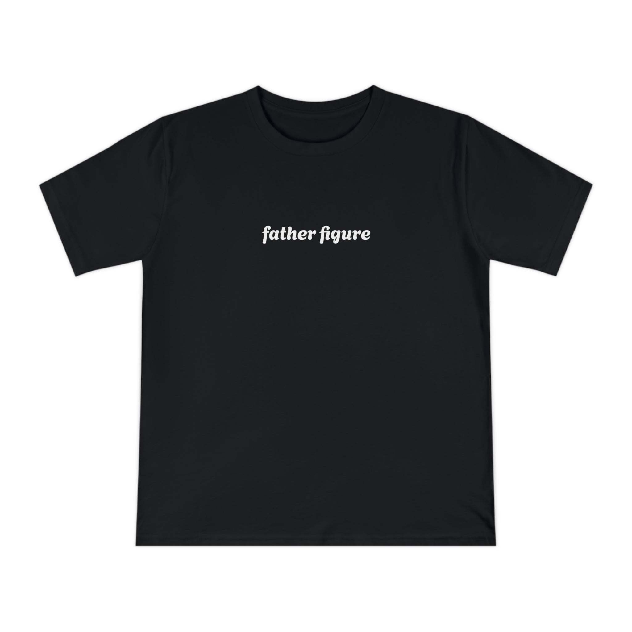 father figure T-shirt | Text Graphic Tee