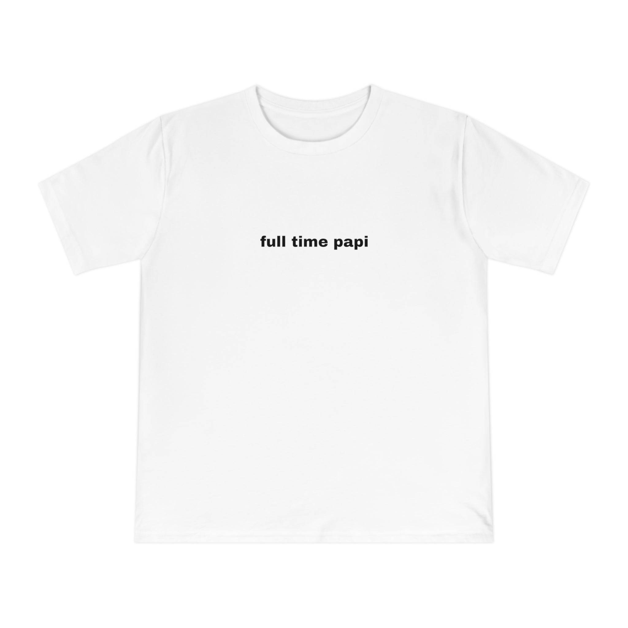 full time papi T-shirt | Text Graphic Tee